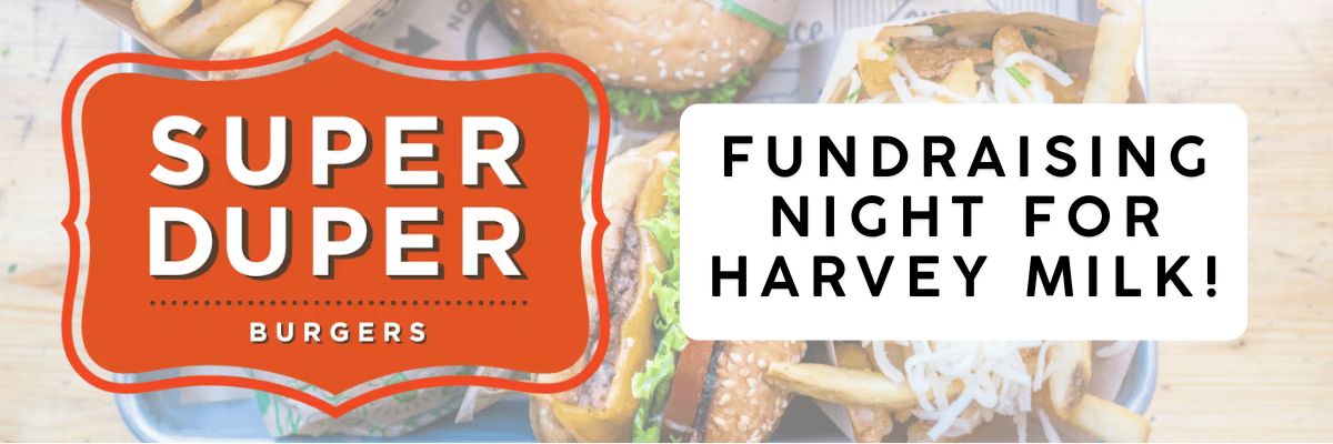 Super Duper Burgers logo; burgers and fries in background; text reads: Fundraiser Night for Harvey Milk!